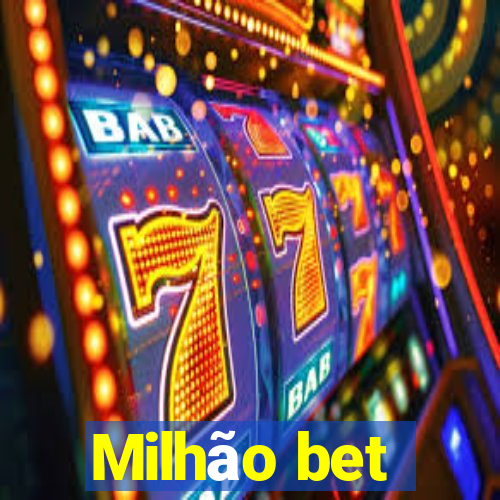 Milhão bet